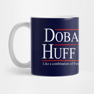 Doback & Huff '24 - for president Mug